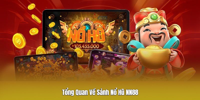 Giới thiệu sảnh nổ hủ Nn88