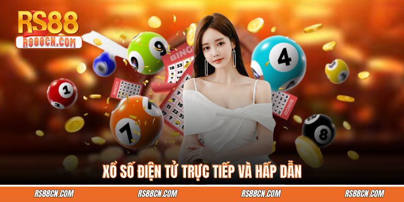 Xổ số điện tử trực tiếp và hấp dẫn