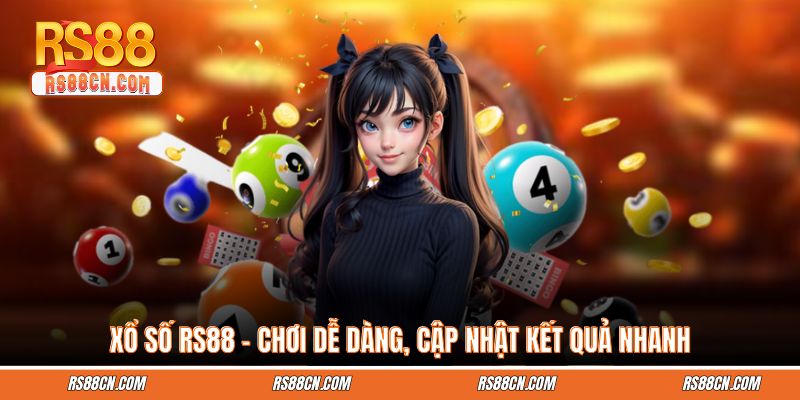 Xổ Số RS88 - Chơi Dễ Dàng, Cập Nhật Kết Quả Nhanh
