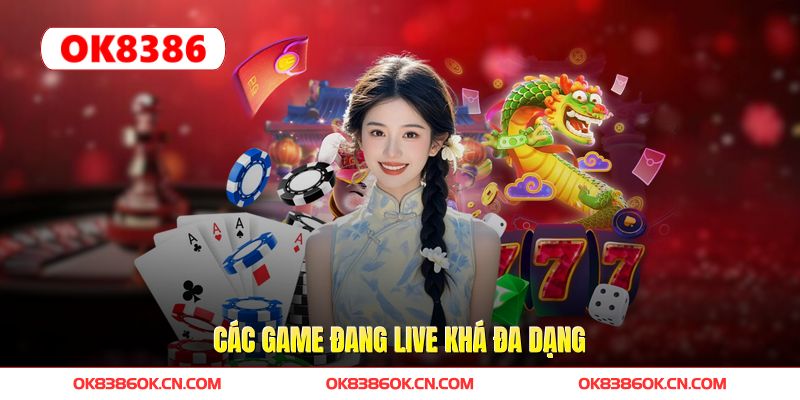 Các game đang live khá đa dạng